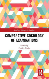 Title: Comparative Sociology of Examinations / Edition 1, Author: Fumiya Onaka