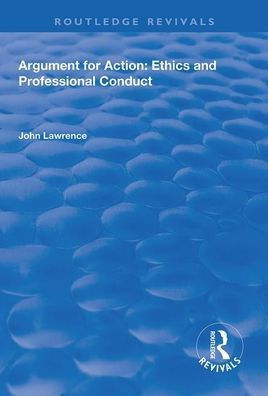 Argument for Action: Ethics and Professional Conduct / Edition 1