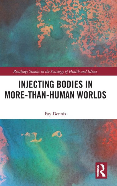 Injecting Bodies in More-than-Human Worlds / Edition 1
