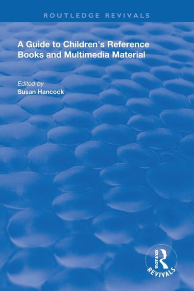 A Guide to Children's Reference Books and Multimedia Material / Edition 1