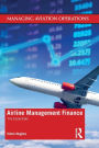 Airline Management Finance: The Essentials / Edition 1