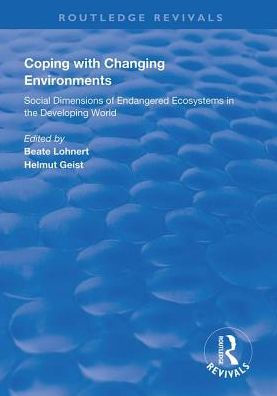 Coping with Changing Environments: Social Dimensions of Endangered Ecosystems in the Developing World