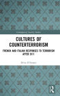 Cultures of Counterterrorism: French and Italian Responses to Terrorism after 9/11 / Edition 1