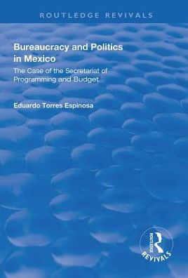 Bureaucracy and Politics Mexico: the Case of Secretariat Programming Budget