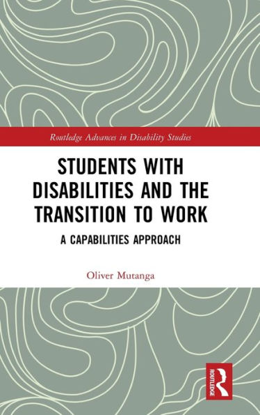 Students with Disabilities and the Transition to Work: A Capabilities Approach / Edition 1