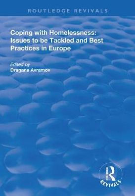 Coping with Homelessness: Issues to be Tackled and Best Practices Europe