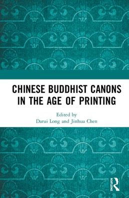 Chinese Buddhist Canons in the Age of Printing / Edition 1