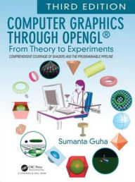 Title: Computer Graphics Through OpenGL®: From Theory to Experiments / Edition 3, Author: Sumanta Guha