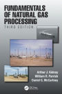 Fundamentals of Natural Gas Processing, Third Edition / Edition 3