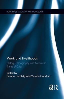 Work and Livelihoods: History, Ethnography and Models in Times of Crisis