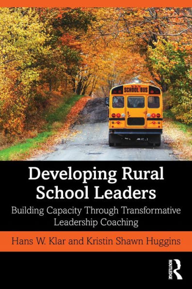 Developing Rural School Leaders: Building Capacity Through Transformative Leadership Coaching / Edition 1