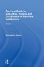 Practical Guide to Inspection, Testing and Certification of Electrical Installations / Edition 5