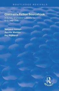 Title: Children's Fiction Sourcebook: A Survey of Children's Books for 6-13 Year Olds, Author: Margaret Hobson