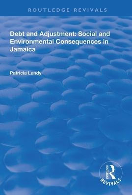 Debt and Adjustment: Social and Environmental Consequences in Jamaica / Edition 1