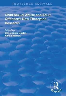 Child Sexual Abuse and Adult Offenders: New Theory and Research / Edition 1