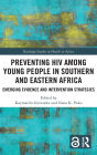 Preventing HIV Among Young People in Southern and Eastern Africa: Emerging Evidence and Intervention Strategies