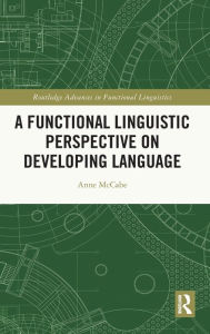 Title: A Functional Linguistic Perspective on Developing Language, Author: Anne McCabe