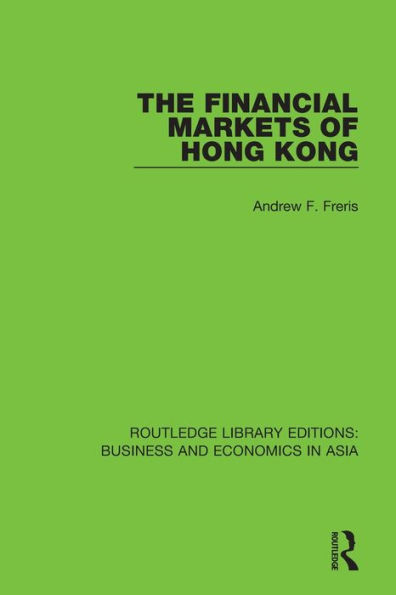 The Financial Markets of Hong Kong / Edition 1