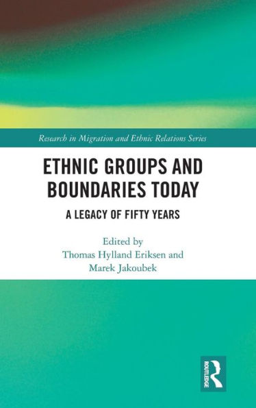 Ethnic Groups and Boundaries Today: A Legacy of Fifty Years / Edition 1