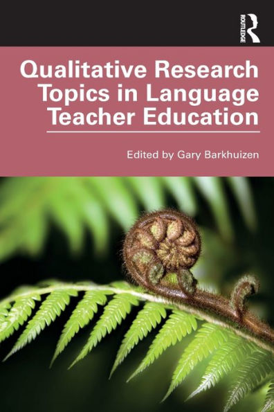 Qualitative Research Topics in Language Teacher Education / Edition 1