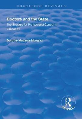 Doctors and The State: Struggle for Professional Control Zimbabwe