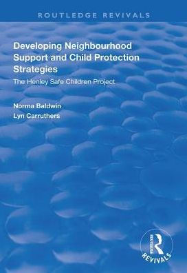 Developing Neighbourhood Support and Child Protection Strategies: The Henley Safe Children Project