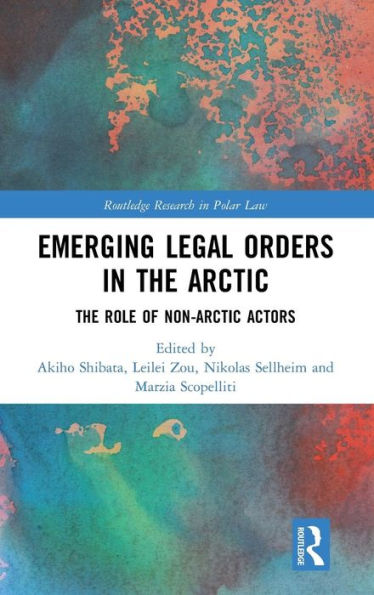 Emerging Legal Orders The Arctic: Role of Non-Arctic Actors