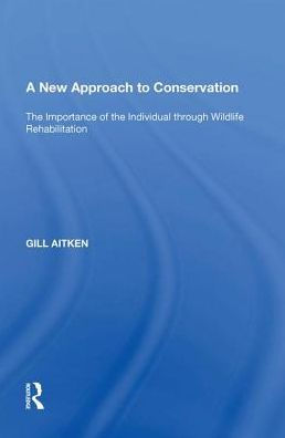 A New Approach to Conservation: the Importance of Individual through Wildlife Rehabilitation