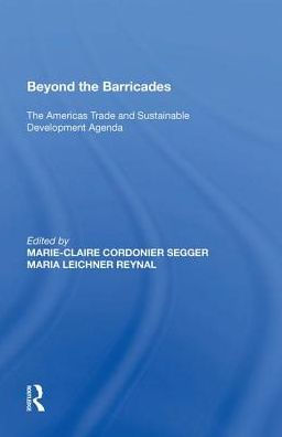 Beyond The Barricades: Americas Trade and Sustainable Development Agenda