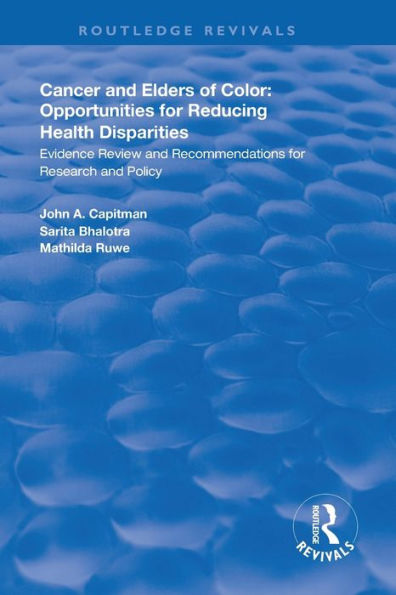 Cancer and Elders of Color: Opportunities for Reducing Health Disparities: Evidence Review and Recommendations for Research and Policy / Edition 1