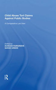Title: Child Abuse Tort Claims Against Public Bodies: A Comparative Law View, Author: Duncan Fairgrieve