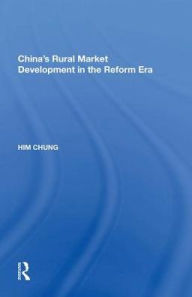 Title: China's Rural Market Development in the Reform Era, Author: Him Chung