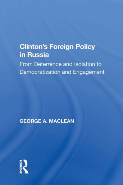Clinton's Foreign Policy Russia: From Deterrence and Isolation to Democratization Engagement