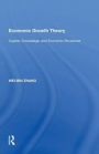 Economic Growth Theory: Capital, Knowledge, and Economic Stuctures