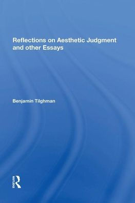 Reflections on Aesthetic Judgment and other Essays
