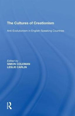 The Cultures of Creationism: Anti-Evolutionism English-Speaking Countries