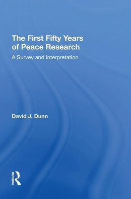 The First Fifty Years of Peace Research: A Survey and Interpretation