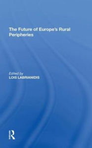 Title: The Future of Europe's Rural Peripheries, Author: Lois Labrianidis