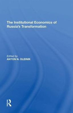 The Institutional Economics of Russia's Transformation