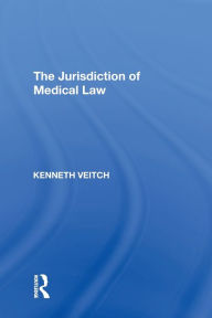 Title: The Jurisdiction of Medical Law, Author: Kenneth Veitch