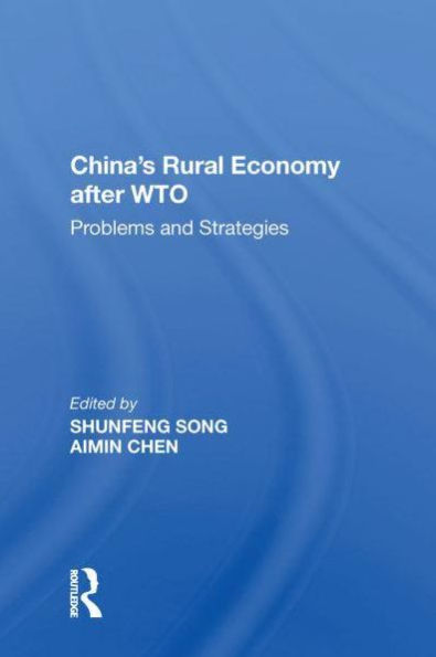 China's Rural Economy after WTO: Problems and Strategies