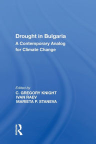 Title: Drought in Bulgaria: A Contemporary Analog for Climate Change, Author: Ivan Raev
