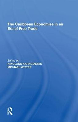 The Caribbean Economies in an Era of Free Trade / Edition 1