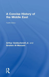Title: A Concise History of the Middle East, Author: Arthur Goldschmidt Jr.