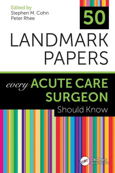 50 Landmark Papers Every Acute Care Surgeon Should Know / Edition 1