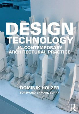 Design Technology Contemporary Architectural Practice