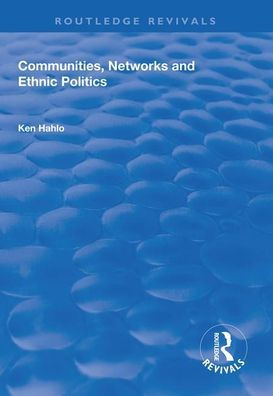 Communities, Networks and Ethnic Politics / Edition 1