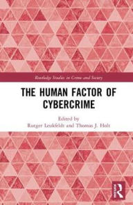 Title: The Human Factor of Cybercrime / Edition 1, Author: Rutger Leukfeldt