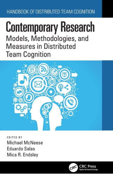 Contemporary Research: Models, Methodologies, and Measures in Distributed Team Cognition / Edition 1