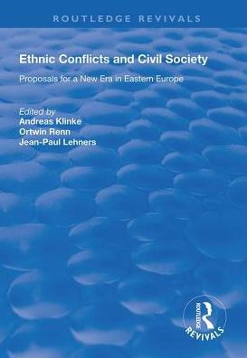 Ethnic Conflicts and Civil Society: Proposals for a New Era Eastern Europe